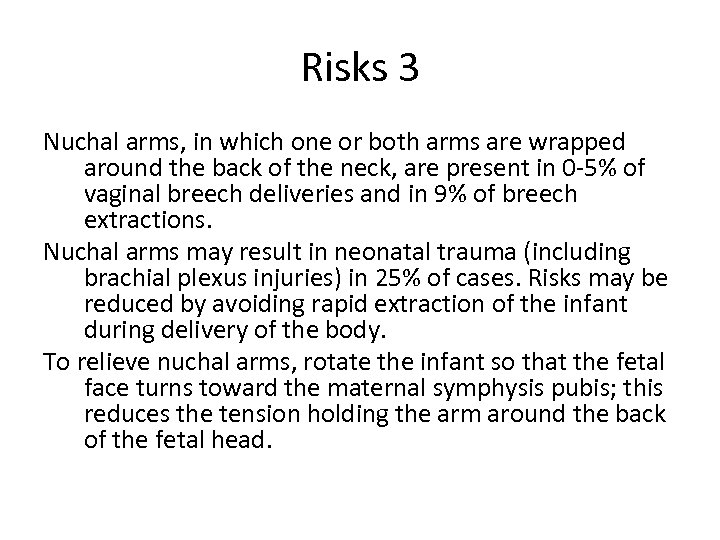 Risks 3 Nuchal arms, in which one or both arms are wrapped around the