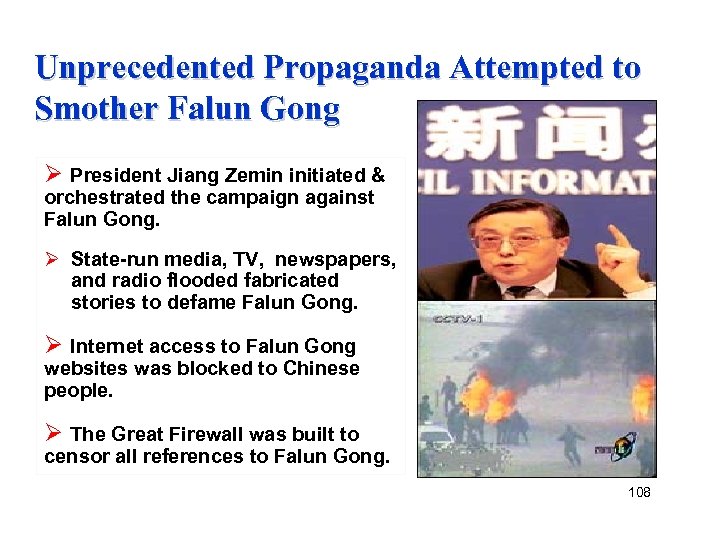 Unprecedented Propaganda Attempted to Smother Falun Gong Ø President Jiang Zemin initiated & orchestrated