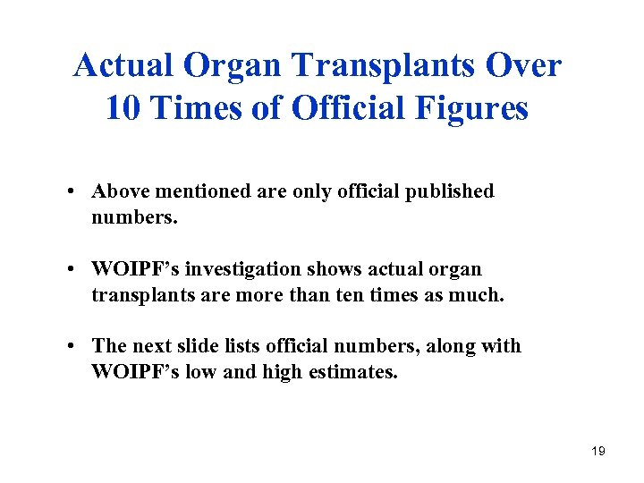 Actual Organ Transplants Over 10 Times of Official Figures • Above mentioned are only