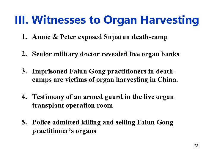 III. Witnesses to Organ Harvesting 1. Annie & Peter exposed Sujiatun death-camp 2. Senior