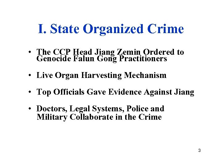 I. State Organized Crime • The CCP Head Jiang Zemin Ordered to Genocide Falun
