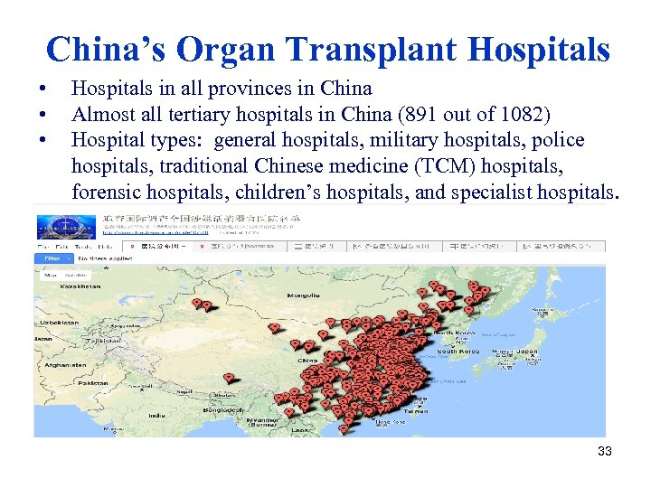 China’s Organ Transplant Hospitals • • • Hospitals in all provinces in China Almost
