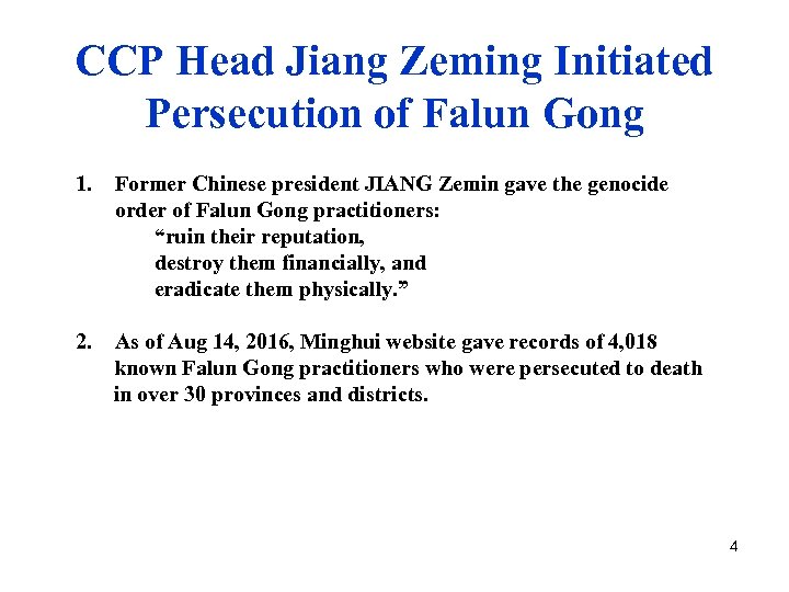 CCP Head Jiang Zeming Initiated Persecution of Falun Gong 1. Former Chinese president JIANG