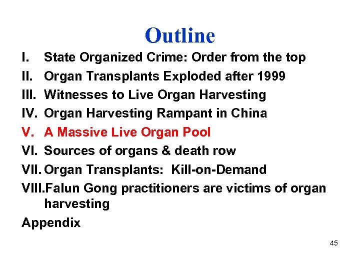 Outline I. State Organized Crime: Order from the top II. Organ Transplants Exploded after