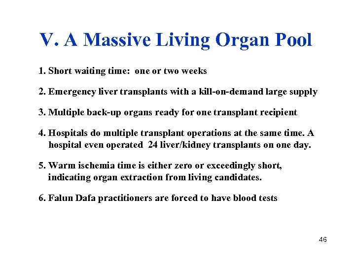 V. A Massive Living Organ Pool 1. Short waiting time: one or two weeks
