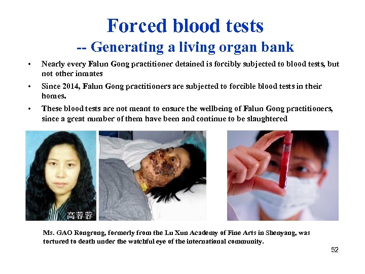 Forced blood tests -- Generating a living organ bank • Nearly every Falun Gong