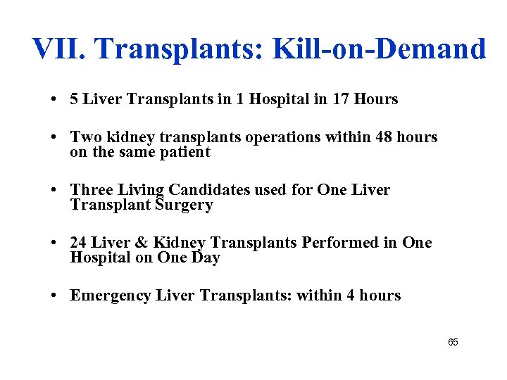 VII. Transplants: Kill-on-Demand • 5 Liver Transplants in 1 Hospital in 17 Hours •