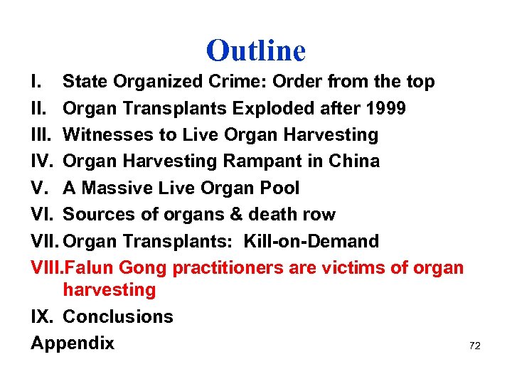 Outline I. State Organized Crime: Order from the top II. Organ Transplants Exploded after
