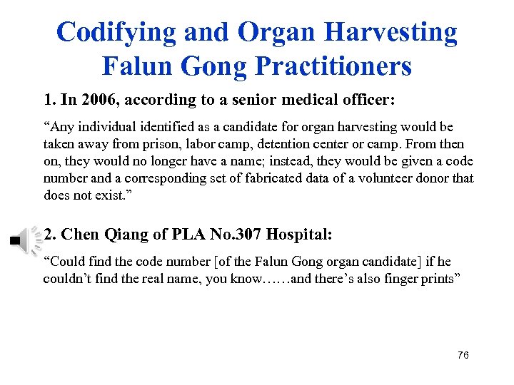 Codifying and Organ Harvesting Falun Gong Practitioners 1. In 2006, according to a senior