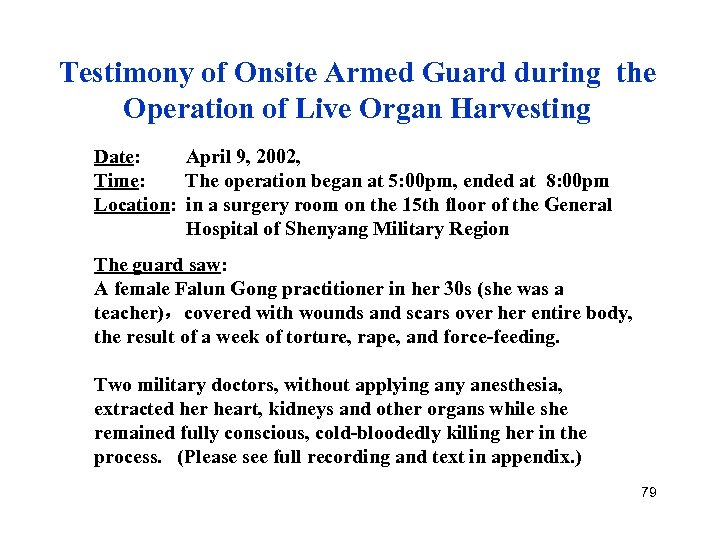Testimony of Onsite Armed Guard during the Operation of Live Organ Harvesting Date: April