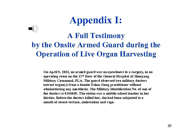Appendix I: A Full Testimony by the Onsite Armed Guard during the Operation of