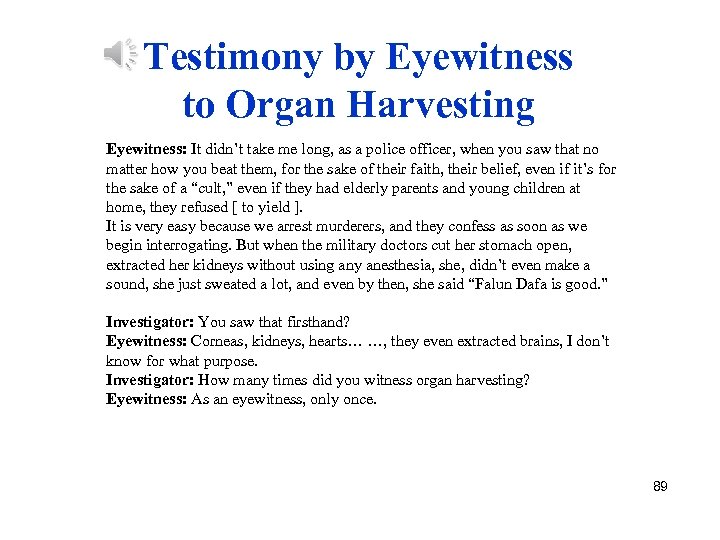 Testimony by Eyewitness to Organ Harvesting Eyewitness: It didn’t take me long, as a