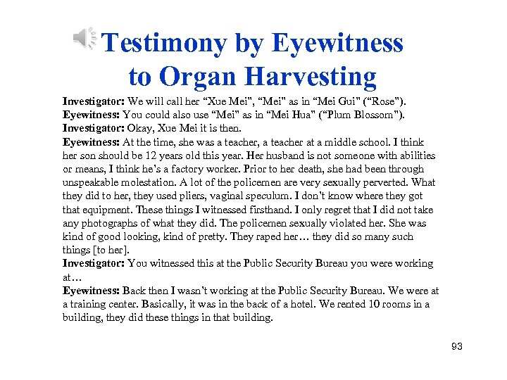 Testimony by Eyewitness to Organ Harvesting Investigator: We will call her “Xue Mei”, “Mei”
