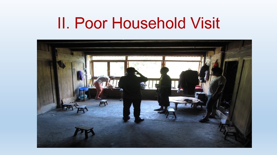 II. Poor Household Visit 
