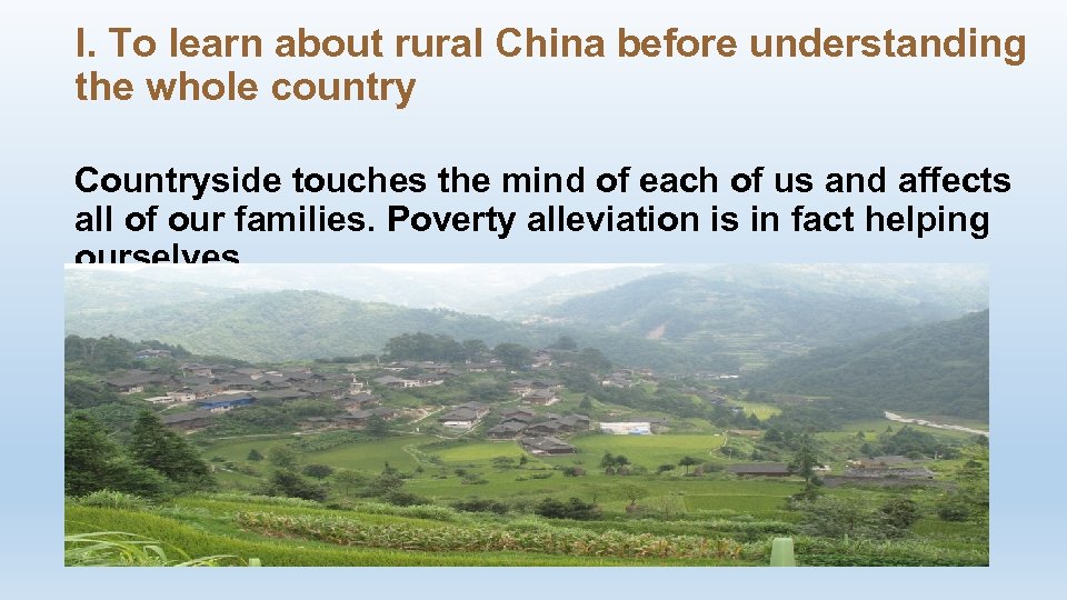 I. To learn about rural China before understanding the whole country Countryside touches the