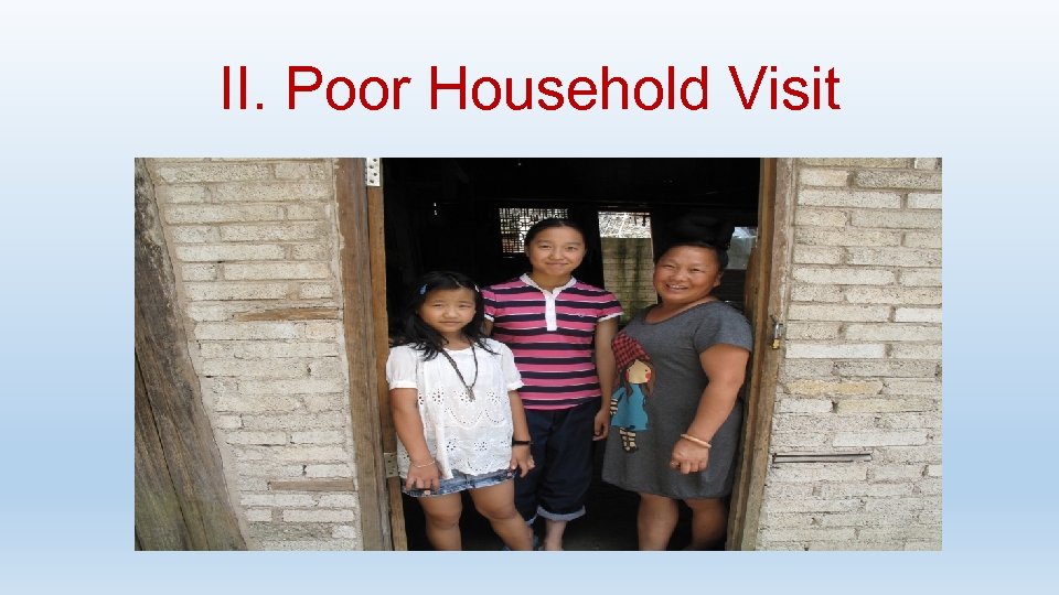 II. Poor Household Visit 