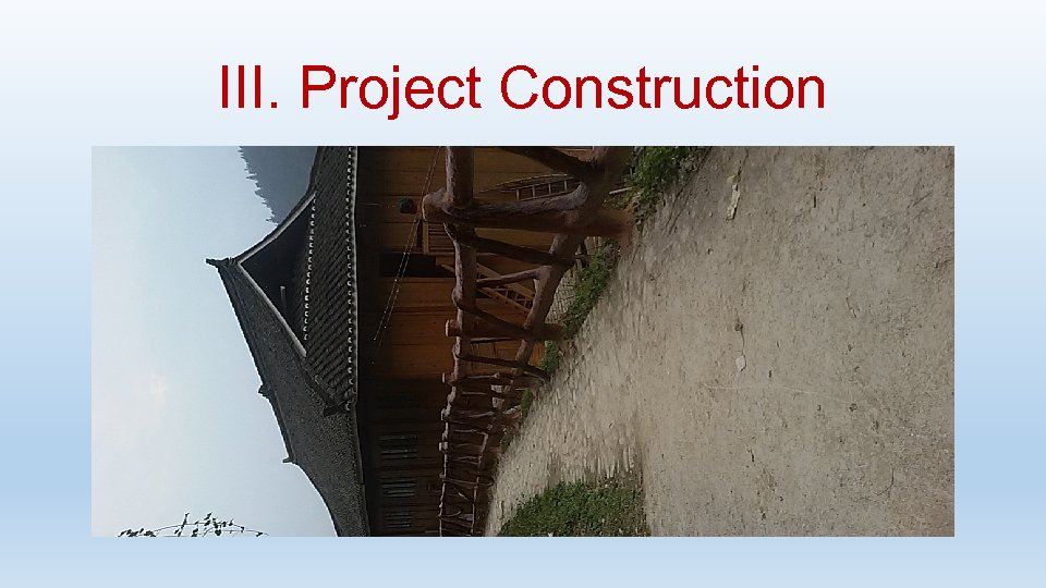 III. Project Construction 