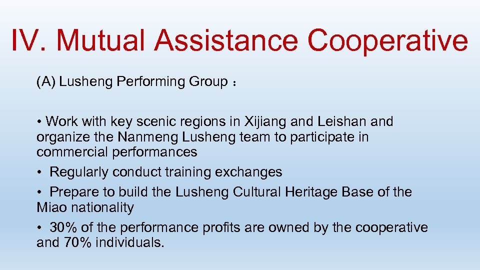 IV. Mutual Assistance Cooperative (A) Lusheng Performing Group ： • Work with key scenic