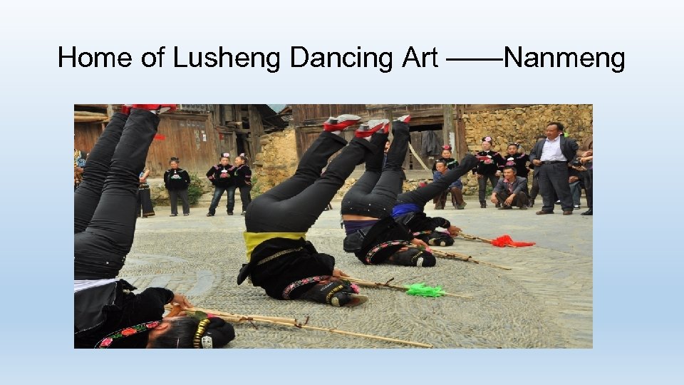 Home of Lusheng Dancing Art ——Nanmeng 
