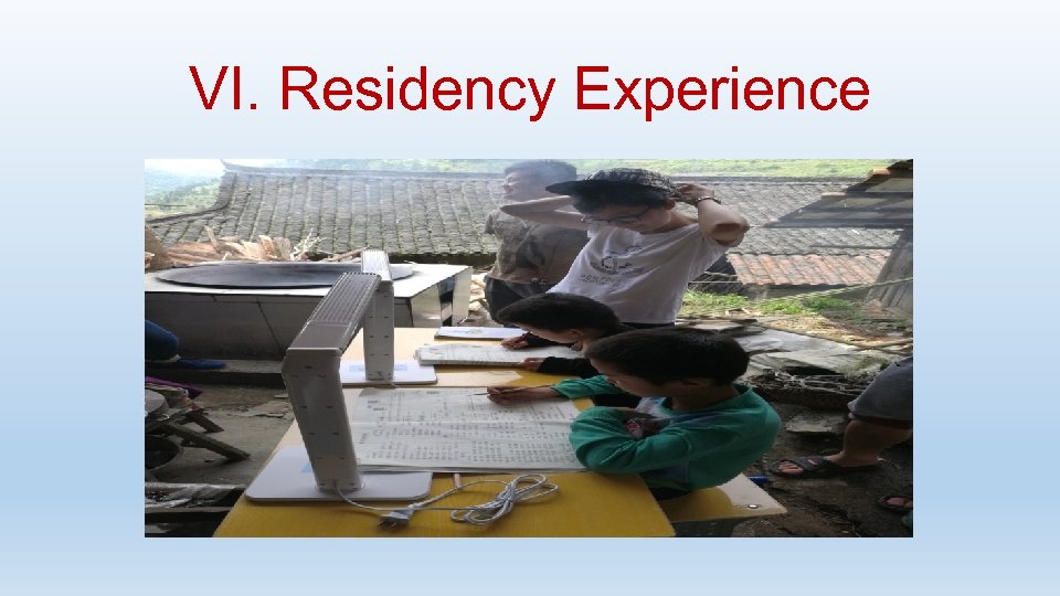 VI. Residency Experience 