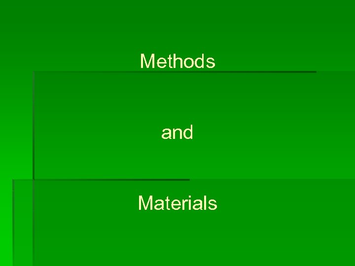 Methods and Materials 