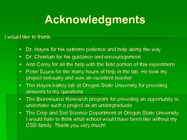 Acknowledgments I would like to thank: § § Dr. Hayes for his extreme patience