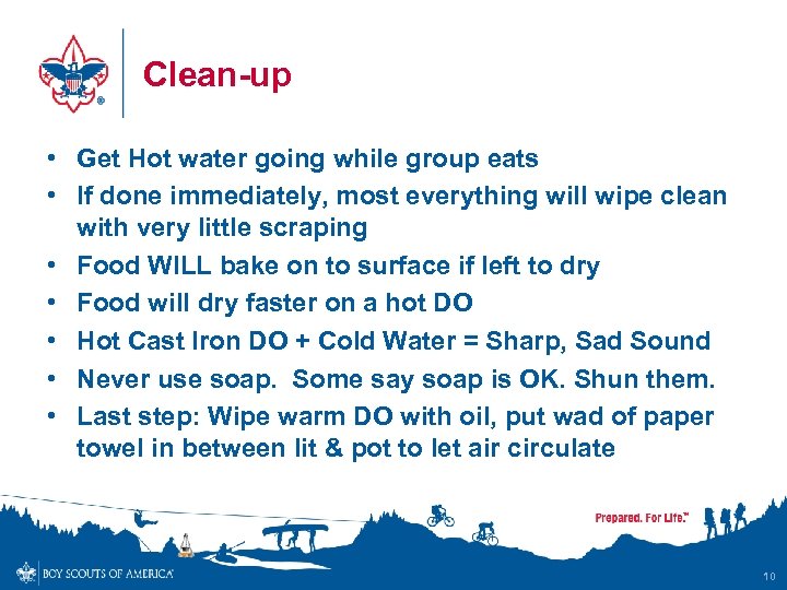 Clean-up • Get Hot water going while group eats • If done immediately, most