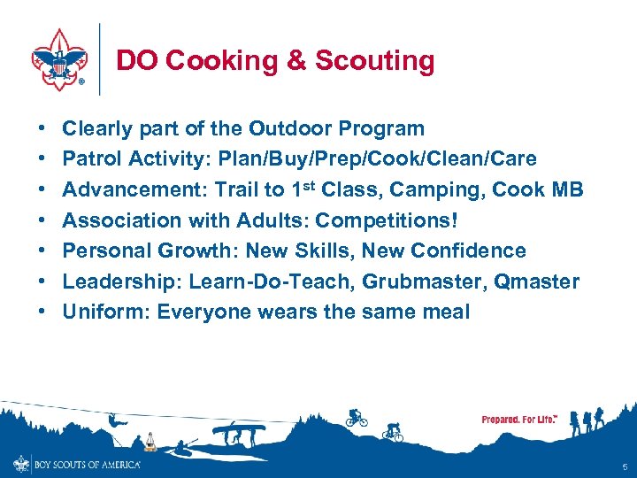 DO Cooking & Scouting • • Clearly part of the Outdoor Program Patrol Activity: