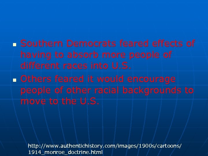 n n Southern Democrats feared effects of having to absorb more people of different