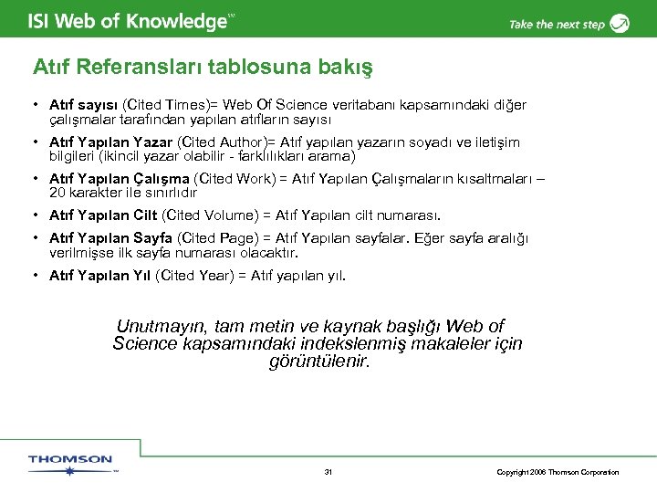 Atıf Referansları tablosuna bakış • Atıf sayısı (Cited Times)= Web Of Science veritabanı kapsamındaki