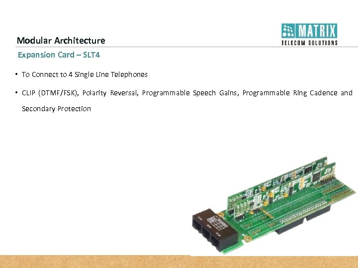 Modular Architecture Expansion Card – SLT 4 • To Connect to 4 Single Line