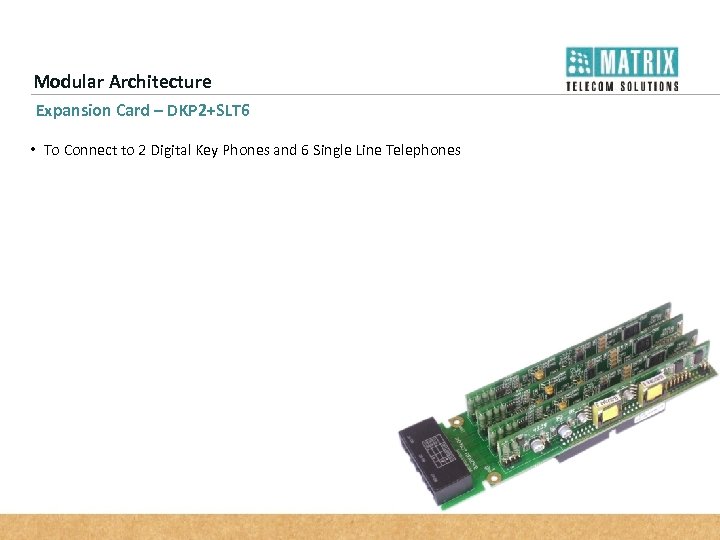 Modular Architecture Expansion Card – DKP 2+SLT 6 • To Connect to 2 Digital