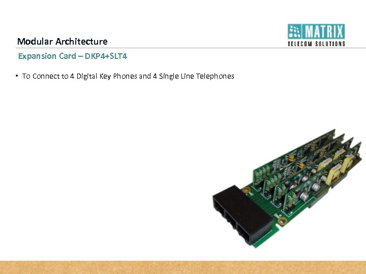 Modular Architecture Expansion Card – DKP 4+SLT 4 • To Connect to 4 Digital