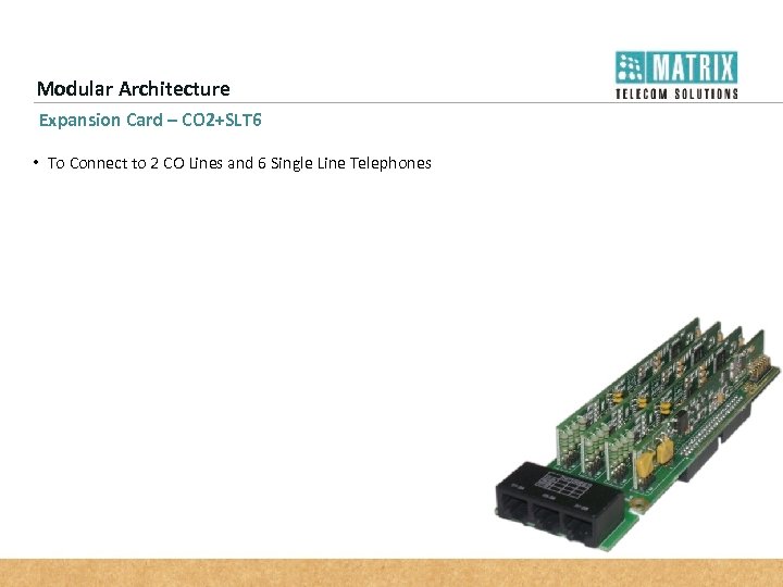 Modular Architecture Expansion Card – CO 2+SLT 6 • To Connect to 2 CO