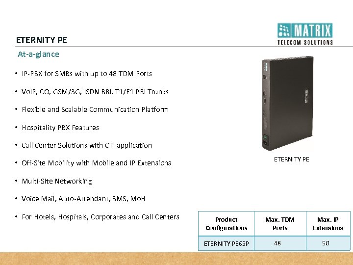 ETERNITY PE At-a-glance • IP-PBX for SMBs with up to 48 TDM Ports •