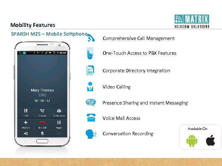 Mobility Features SPARSH M 2 S – Mobile Softphone Comprehensive Call Management One-Touch Access