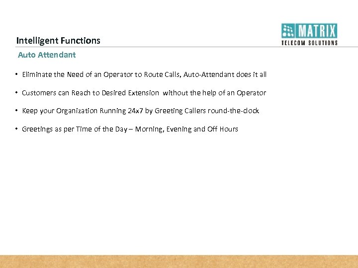 Intelligent Functions Auto Attendant • Eliminate the Need of an Operator to Route Calls,