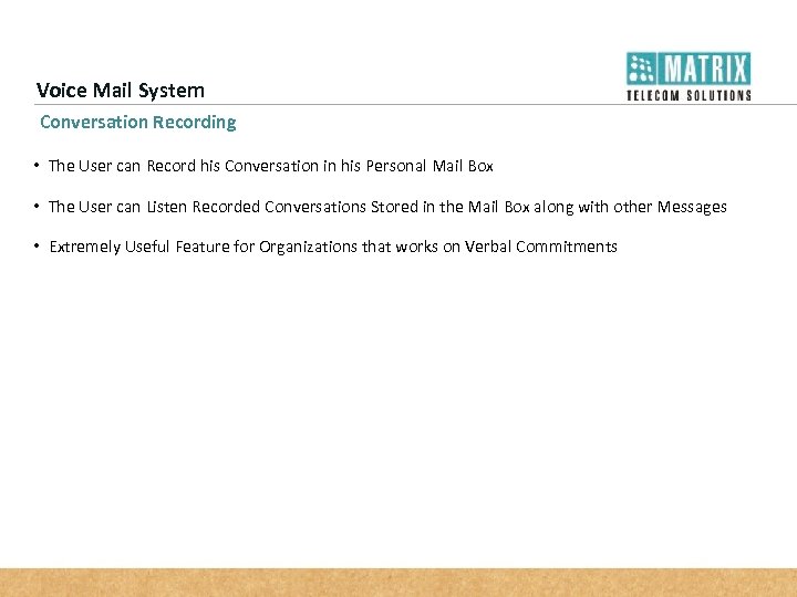 Voice Mail System Conversation Recording • The User can Record his Conversation in his