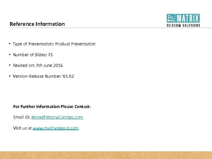 Reference Information • Type of Presentation: Product Presentation • Number of Slides: 73 •