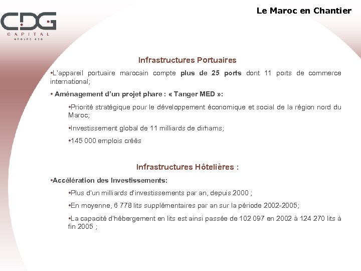 Le Maroc en Chantier Infrastructures Portuaires • L’appareil portuaire marocain compte plus de 25