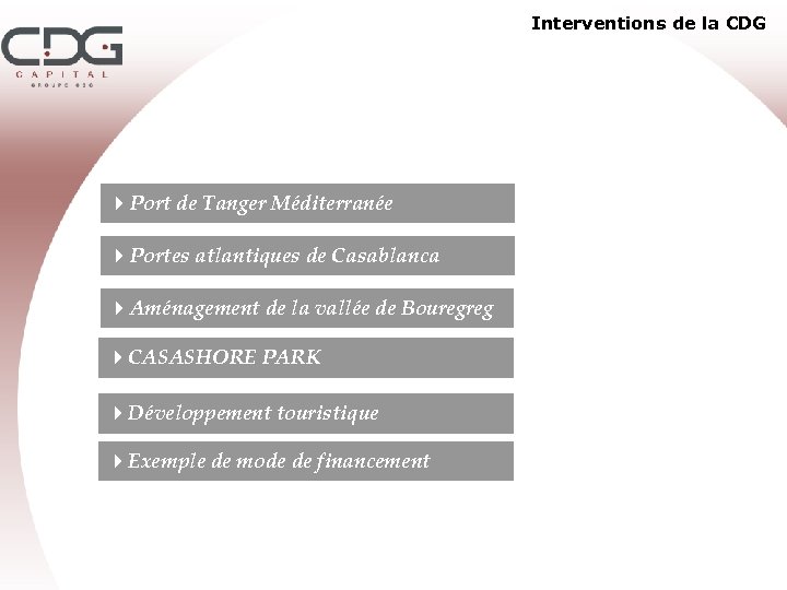 Interventions de la CDG 4 Port de Tanger Méditerranée 4 Portes atlantiques de Casablanca