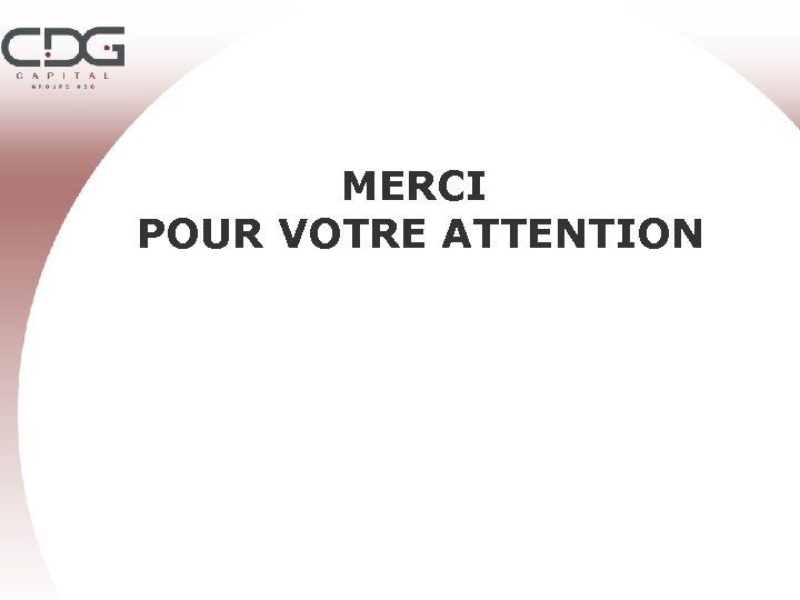 MERCI POUR VOTRE ATTENTION 