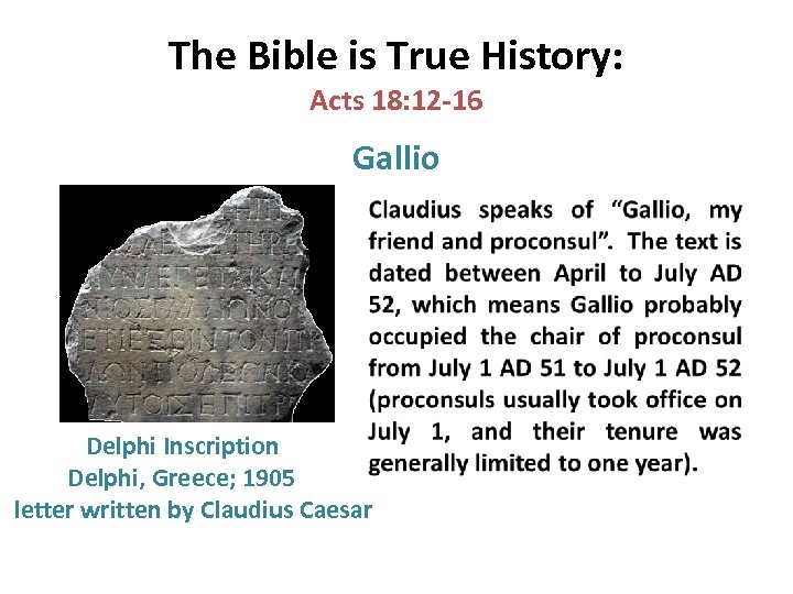 The Bible is True History: Acts 18: 12 -16 Gallio Delphi Inscription Delphi, Greece;