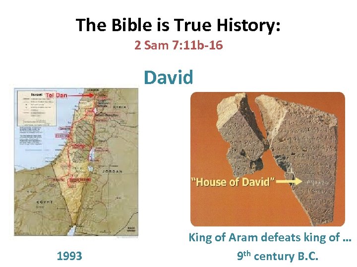 The Bible is True History: 2 Sam 7: 11 b-16 David 1993 King of