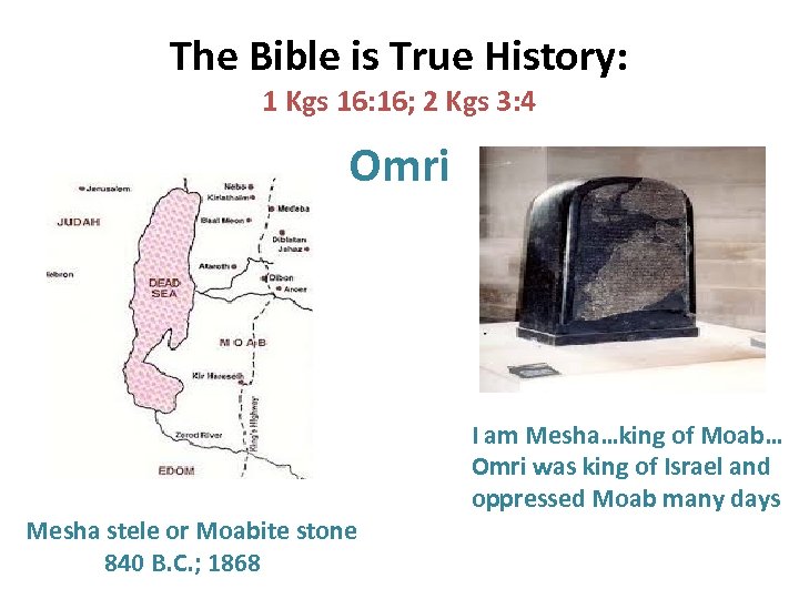 The Bible is True History: 1 Kgs 16: 16; 2 Kgs 3: 4 Omri