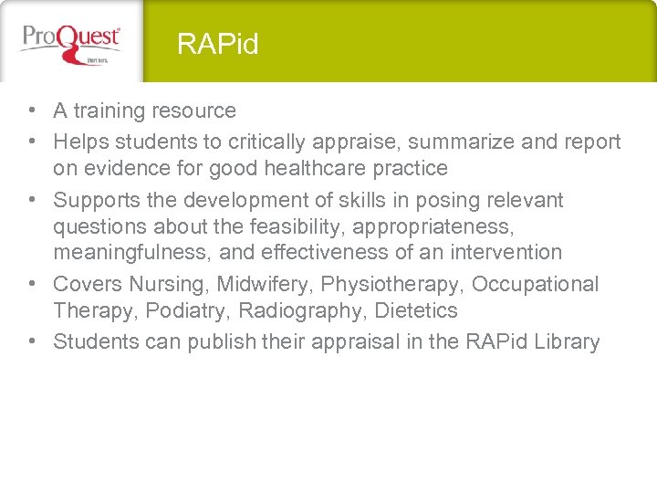 RAPid • A training resource • Helps students to critically appraise, summarize and report