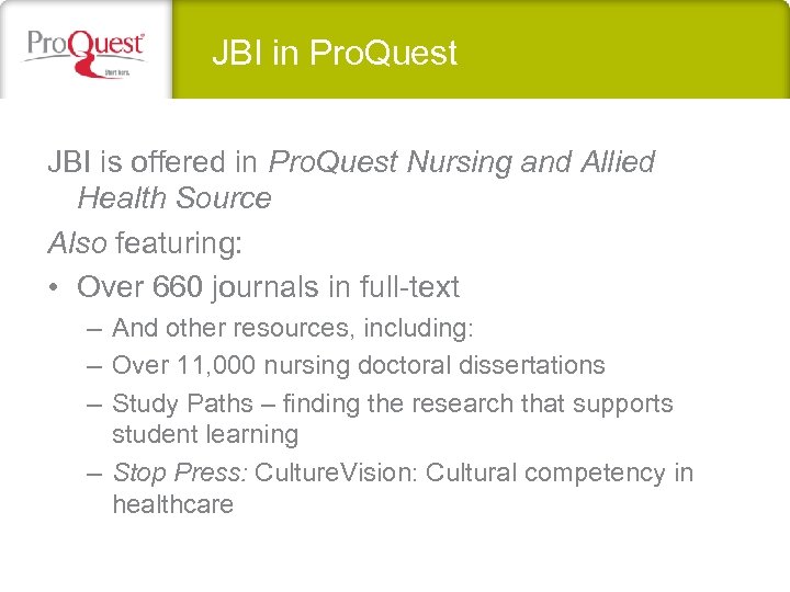 JBI in Pro. Quest JBI is offered in Pro. Quest Nursing and Allied Health