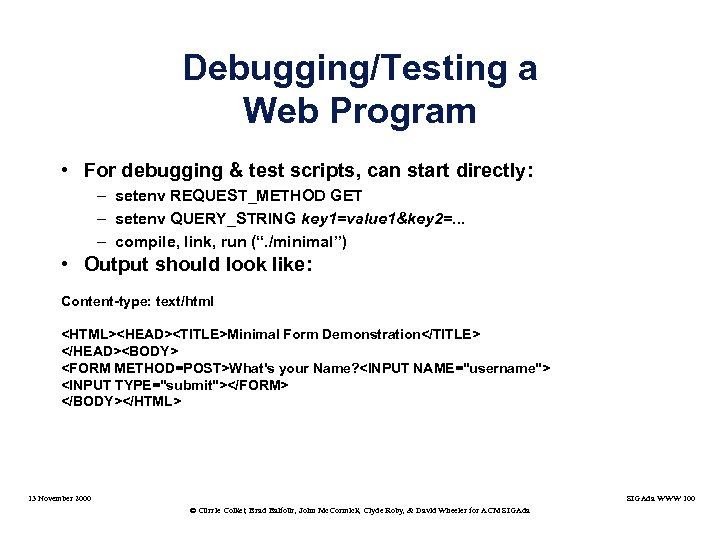 Debugging/Testing a Web Program • For debugging & test scripts, can start directly: –