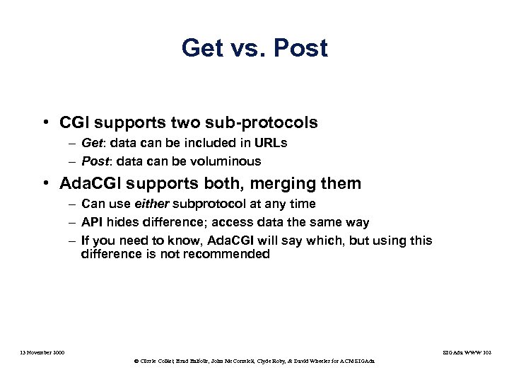 Get vs. Post • CGI supports two sub-protocols – Get: data can be included