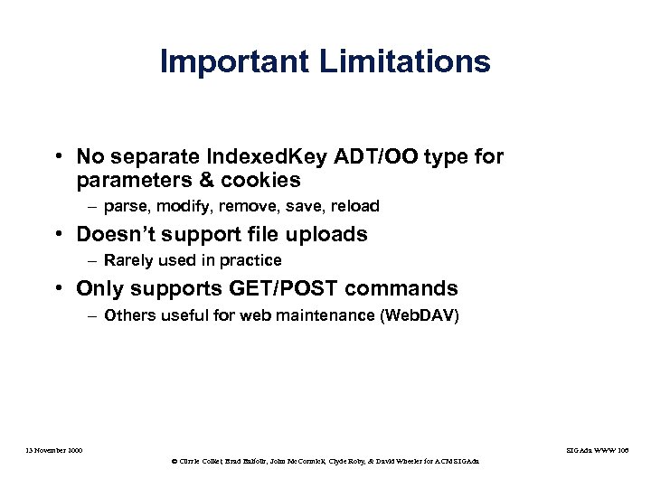 Important Limitations • No separate Indexed. Key ADT/OO type for parameters & cookies –